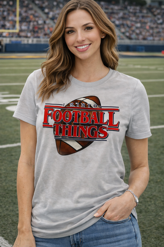 I’m Into Football Things 🏈