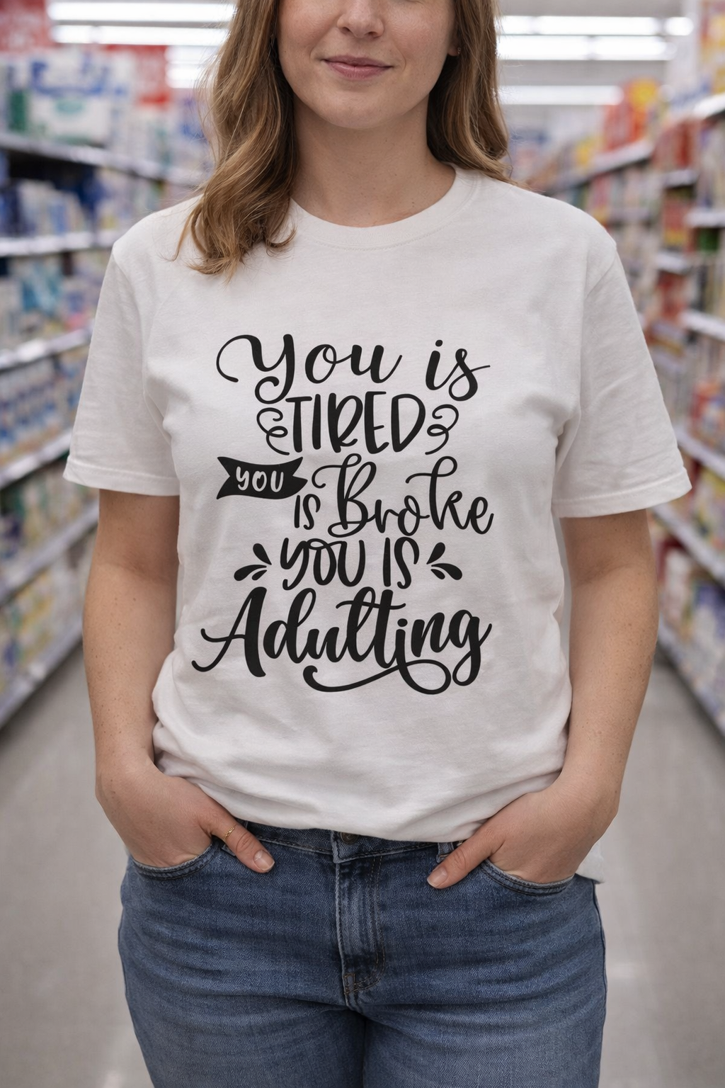 You Is Tired, You Is Broke, You Is Adulting Tee