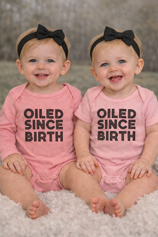 Oiled Since Birth